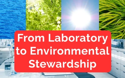 From Laboratory to Environmental Stewardship